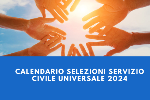 CALENDARIO SELEZIONI SERVIZIO CIVILE UNIVERSALE 2024